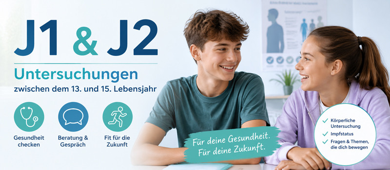 J1 und J2 Vorsorgeuntersuchungen f&uuml;r Jugendliche 